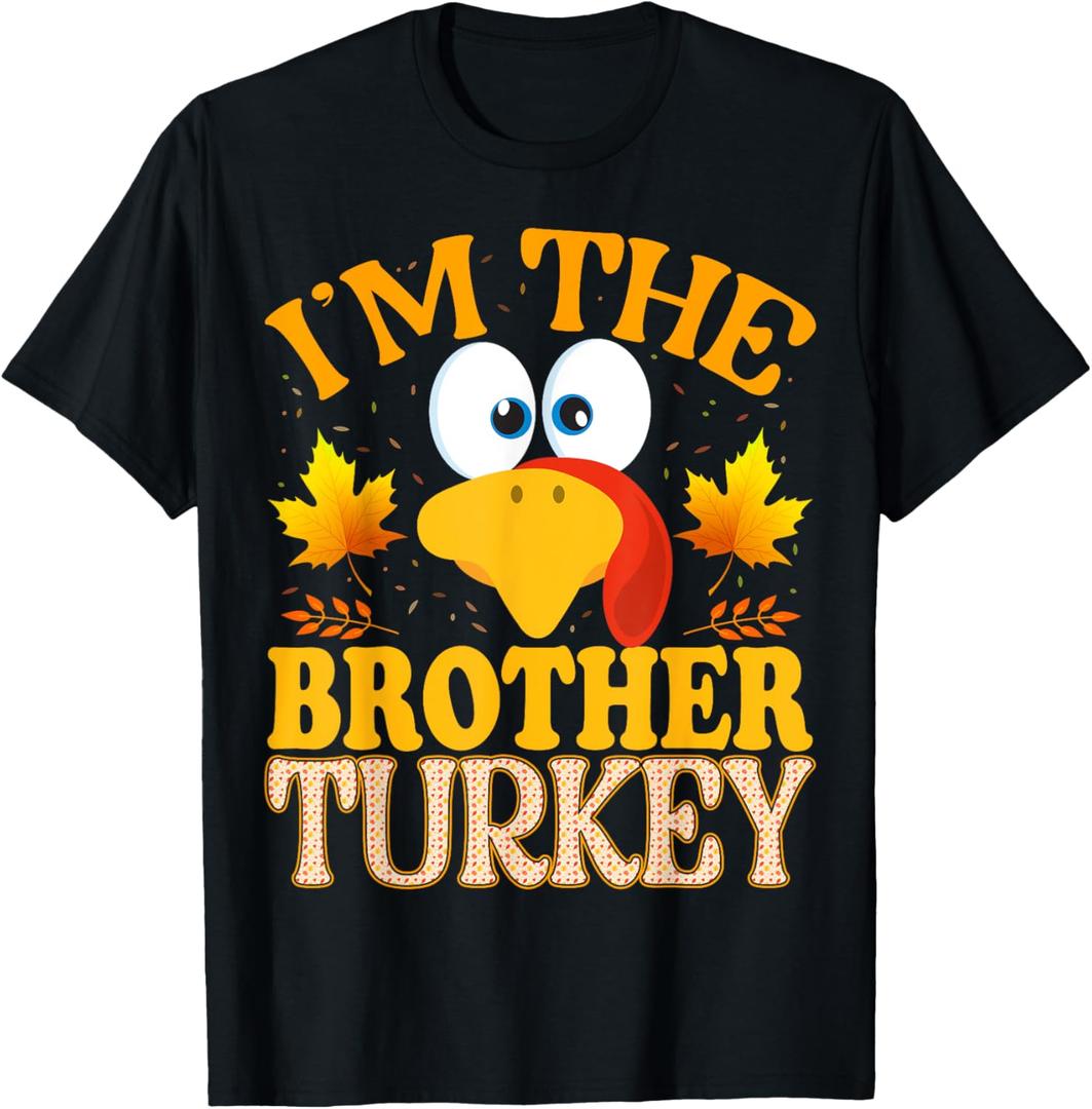 Thanksgiving I'm The Brother Turkey Matching T-Shirt XS