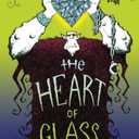 The Heart of Glass: The Third Tale from the Five Kingdoms