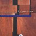 Delayed Space