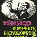 Dunninger's Complete Encyclopedia of Magic