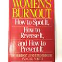 Women's Burnout: How to Spot It, How to Reverse It, and How to Prevent It