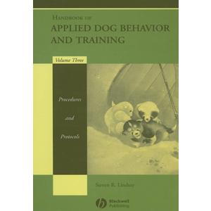 Handbook of Applied Dog Behavior and Training, Vol. 3: Procedures and Protocols