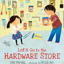 Let's Go to the Hardware Store Hardcover – Picture Book, by Anne Rockwell (Author), Melissa Iwai (Illustrator)