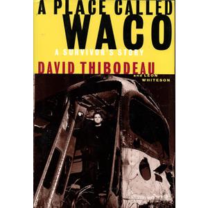 A Place Called Waco: A Survivor's Story