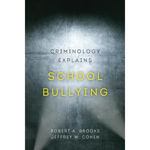 Criminology Explains School Bullying (Volume 2), Paperback