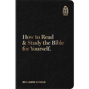 How to Read & Study the Bible for Yourself