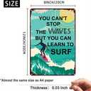 Surfing Wall Art Metal Tin Sign You Can't Stop The Waves But You Can Learn To Surf Funny Signs Vintage Wall Decor for Home Garden Bar Bathroom 8x12 Inches