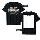 It's My Birthday Sign My Shirt On The Back Funny T-Shirt XL