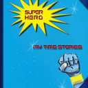 Super Hero: My Time Stories, Book 