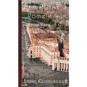 More Ruins of Rome (Book II): From Vatican City to the Pantheon (Travel Photo Art)