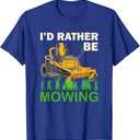 I'd Rather Be Mowing Funny Mower T-Shirt