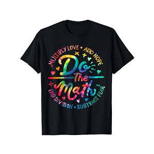 Do The Math Multiply Love Add Hope Math Teacher Tie Dye Mens TShirt,2XL