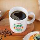 Tis the Season to Get Tipsy Coffee Mug, 11Oz Coffee Cup Gift, Unique Holiday Wedding Gifts for Family Friends Men Women Sister (White)