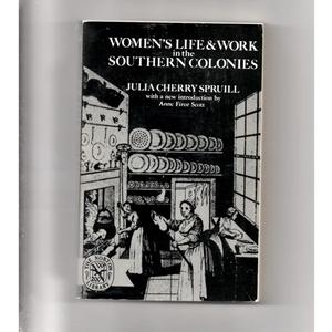 Women's Life and Work in the Southern Colonies (The Norton Library, N662)