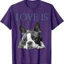 Love is Boston Terrier Bostie T-Shirt, XS