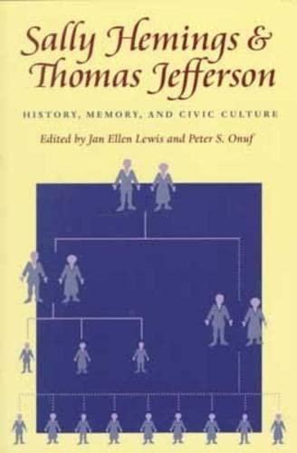 Sally Hemings and Thomas Jefferson: History, Memory, and Civic Culture (Jeffersonian America)