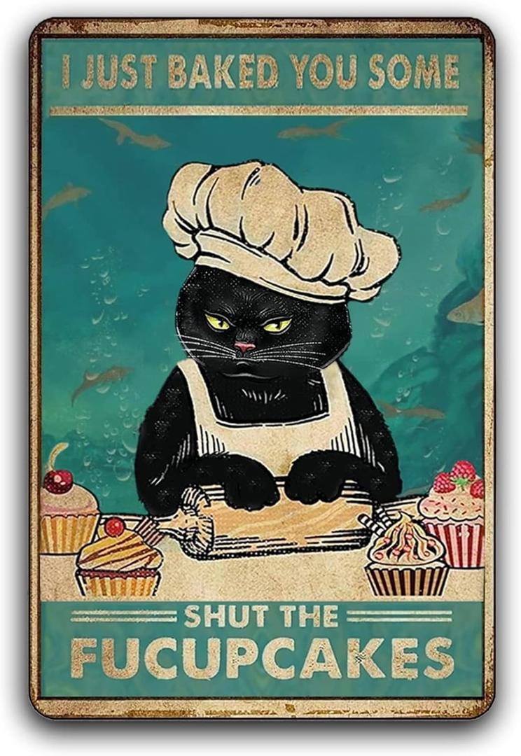 Fmcmly Funny Cat Metal Tin Signs Vintage Kitty Kitchen Sign Home Bathroom Coffee Bar Hotel Retro Art Wall Decor I Just Baked You Some Cakes 12x8 Inch