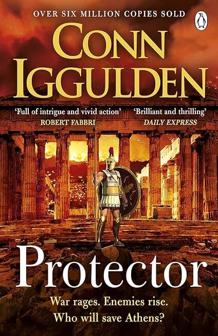 Protector: The Sunday Times bestseller that 'Bring[s] the Greco-Persian Wars to life in brilliant detail. Thrilling' DAILY EXPRESS (Athenian, 2)