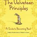 The Velveteen Principles: A Guide to Becoming Real Hidden Wisdom from a Children's Classic
