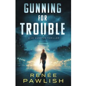 Gunning for Trouble (A Jo Gunning Thriller) Gunning for Trouble (A Jo Gunning Thriller)