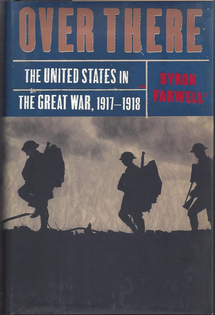 Over There: The United States in the Great War, 1917-18, Hardcover