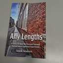 Any Lengths. A Story of How My Personal Journey Turned Into a Spiritual Experience