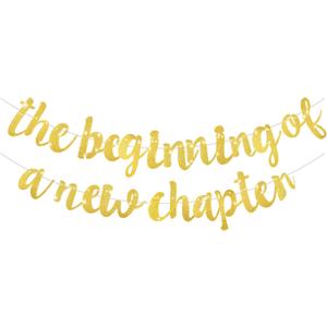 The Beginning of A New Chapter Banner, Glitter Farewell Going Away Divorce Retirement House Warming News Job Party Decorations Banner Decoration Waiting to Exhale Party Decorations(Gold)