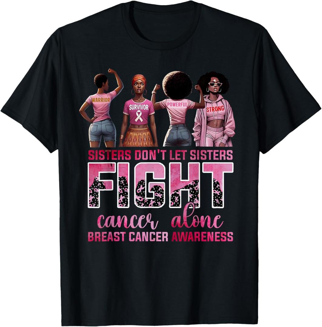Sisters Don't Let Sisters Fight Cancer Alone Breast Cancer T-Shirt (Black, XXXL)