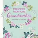 Memories From Your Grandmother Journal for Grandchild: A Keepsake of the Past (Grandmother Journal, Grandmother Memory Book, Mother's Day Gift, ... Grandchild, Grandma Book in her own words)