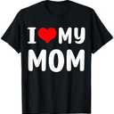 I love my mom Funny Mothers Day Gifts For Mom Mommy Mama T-Shirt M