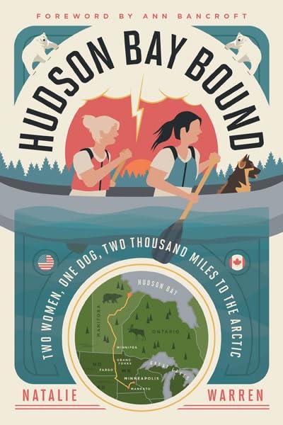 Hudson Bay Bound: Two Women, One Dog, Two Thousand Miles to the Arctic