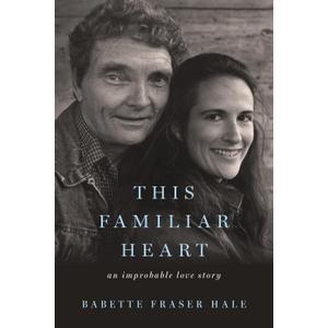 This Familiar Heart: An Improbable Love Story