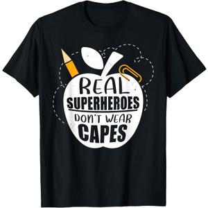 Real Superheroes wear no Capes. Teacher Design Teach T-Shirt (Black, Small)