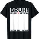 Bruh It's My 9th Birthday Sign My Shirt 9 Years Old Birthday T-Shirt, Medium