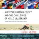 American Foreign Policy and the Challenges of World Leadership: Power, Principle, and the Constitution