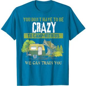 Funny Camping Lover Crazy Camping Joke Gift Design Idea T-Shirt, S