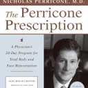 The Perricone Prescription: A Physician's 28-Day Program for Total Body and Face Rejuvenation