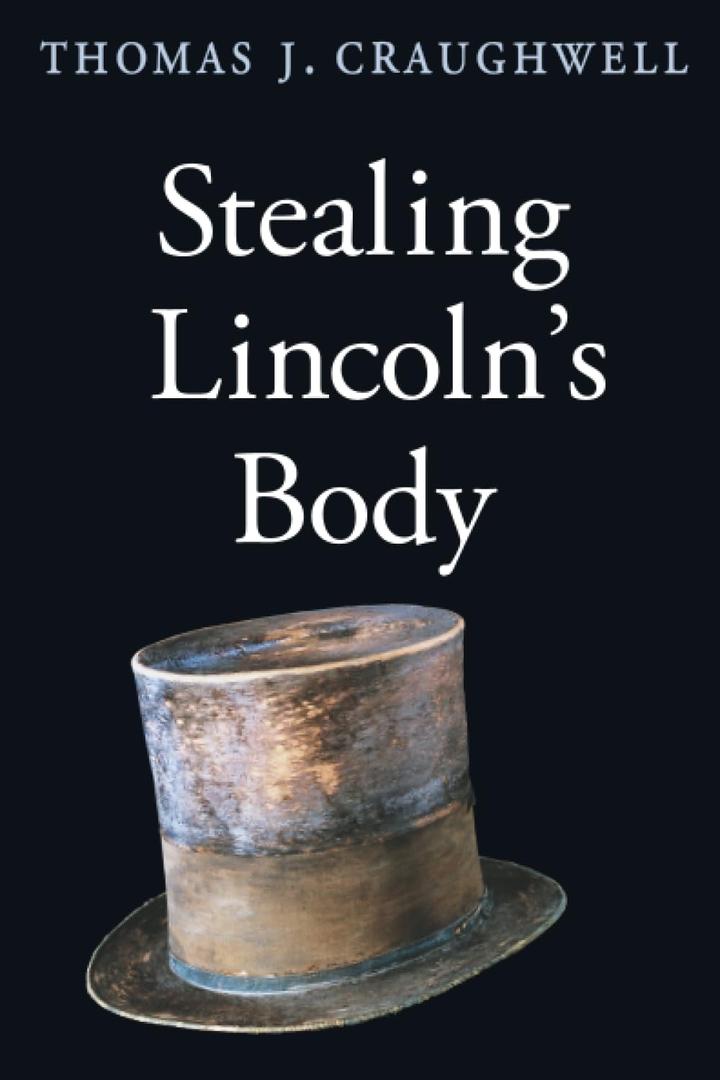 Stealing Lincolns Body