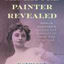 The Miniature Painter Revealed: Amalia Kussner's Gilded Age Pursuit of Fame and Fortune