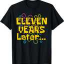 Eleven Years Later 11 Years 11th Birthday Party Funny Meme T-Shirt, Black 