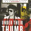 Under Their Thumb: How a Nice Boy from Brooklyn Got Mixed Up with the Rolling Stones (and Lived to Tell About It)
