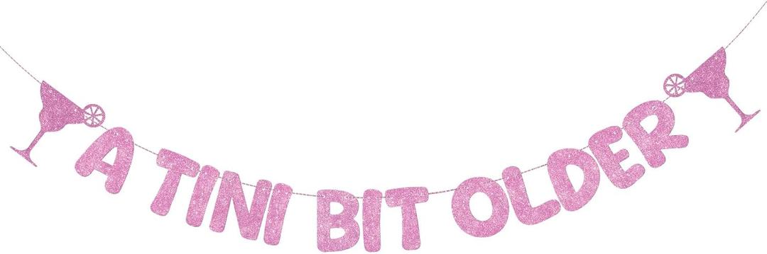 Fulmoon Pre Strung A Tini Bit Older Banner Glitter Martini Party Decorations Martini Bar Party Decorations Birthday Banner for Women (Pink)