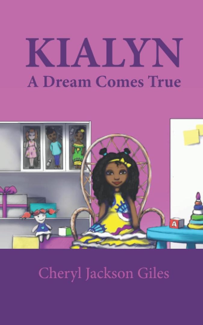 Kialyn: A Dream Comes True, by Cheryl Jackson Giles (Author, Contributor), Carrie White-Parrish (Editor), Igor Adasikov (Illustrator)