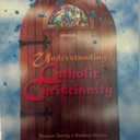 Understanding Catholic Christianity: (Student Text)