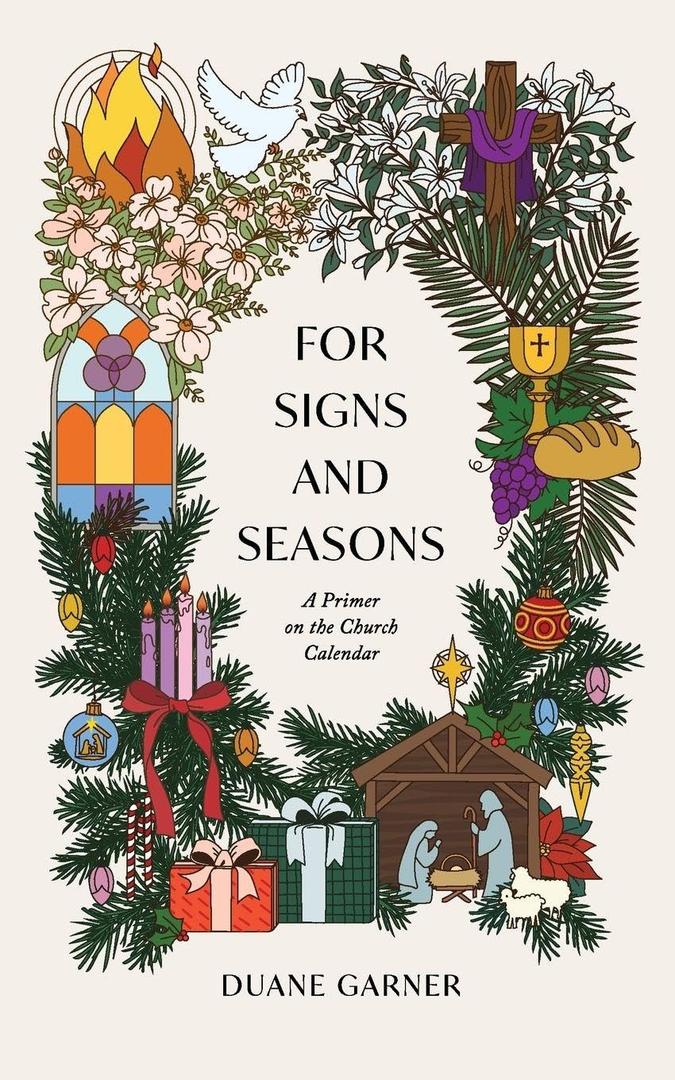 For Signs and Seasons: A Primer on the Church Calendar 
Paperback