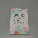 Quieting the Shout of Should: How a Life of Less Can Lead to More