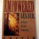 The Empowered Leader: 10 Keys to Servant Leadership
