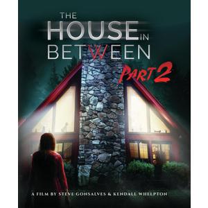 The House Nn Between Pt. 2, A Film By Steve Gonsalves & Kendall Whelpton