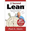 2 Second Lean (How to Grow People and Build a Fun Lean Culture at Work & at Home, 3rd Edition)