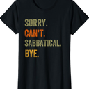 Sorry. Can't. Sabbatical. Bye. Retro Vintage Text T-Shirt
Size XL Women